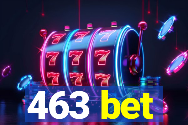 463 bet